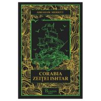 Corabia zeitei Ishtar - Abraham Merritt