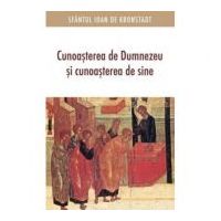 Cunoasterea de Dumnezeu si cunoasterea de sine - Sfantul Ioan de Kronstadt