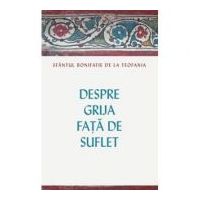Despre grija fata de suflet - Cuviosul Bonifatie de la Teofania