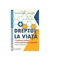 Dreptul la viata. Tratamente medicale. Lista medicamentelor compensate. Culegere de practica judiciara - Dragos Calin, Roxana-Maria Calin