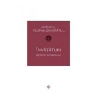 Invataturi despre rugaciune - Teofan Zavoratul