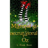 Maretul si necrutatorul Oz - L. Frank Baum