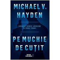 Pe muchie de cutit - Michael V. Hayden