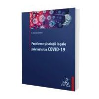 Probleme si solutii legale privind criza COVID-19 - Oana Dimitriu