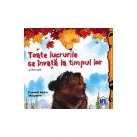 Toate lucrurile se invata la timpul lor - Heidi Howarth, Daniel Howarth