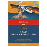 1927, O vara care a schimbat lumea - Bill Bryson