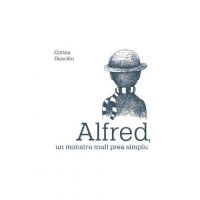Alfred, un monstru mult prea simplu - Corina Dascalu