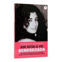 Am ucis-o pe Seherazada - Joumana