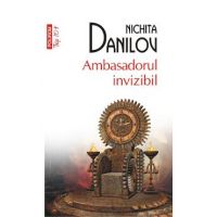 Ambasadorul invizibil - Nichita Danilov