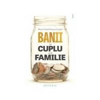 Banii in cuplu si in familie - Marie-Claude François-Laugier