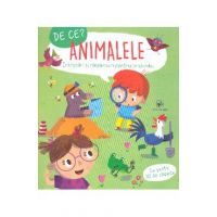 De ce? Animalele - Intrebari si raspunsuri pentru prichindei