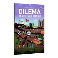 Dilema. Cum alegem cand nu avem de ales - Thomas Cathcart