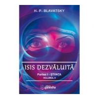 Isis dezvaluita. Partea I. Stiinta, volumul 2 - H. P. Blavatsky