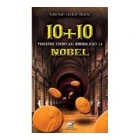 10 + 10 prozatori exemplari nominalizati la Nobel - Marian Victor Buciu
