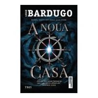 A noua casa - Leigh Bardugo