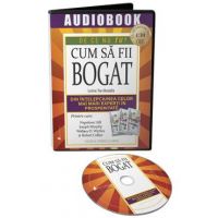Audiobook. Cum sa fii bogat - Napoeon Hill, Joseph Murphy, Wallace D. Wattles