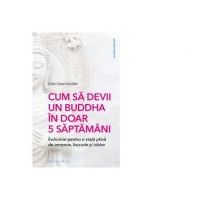 Cum sa devii un Buddha in doar 5 saptamani - Giulio Cesare Giacobbe