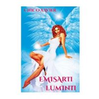 Emisarii luminii - Chico Xavier