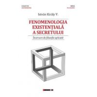 Fenomenologia existentiala a secretului - Istvan Kiraly V.