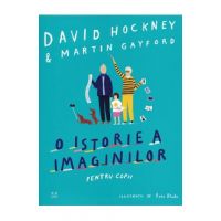 O istorie a imaginilor pentru copii - David Hockney, Martin Gayford