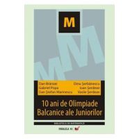 10 ani de Olimpiade Balcanice ale Juniorilor - Dan Branzei, Dinu Serbanescu
