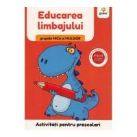 Activitati pentru prescolari. Educarea limbajului pentru grupele mica si mijlocie