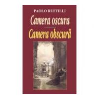 Camera obscura. Camera oscura - Paolo Ruffilli