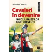 Cavaleri in devenire - Heather Haupt