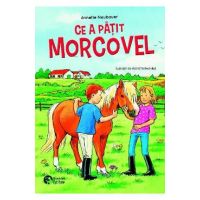 Ce a patit Morcovel? Proba de curaj - Annette Neubauer, Petra Wiese