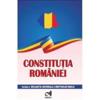 Constitutia Romaniei. Include si Declaratia Universala a drepturilor omului