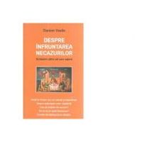 Despre infruntarea necazurilor - Danion Vasile