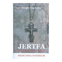 Jertfa unui preot mucenic. Miercurea patimilor - Sergiu Ciocarlan