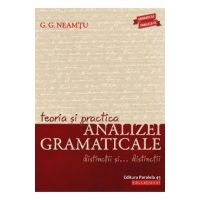 Teoria si practica analizei gramaticale - G.G. Neamtu