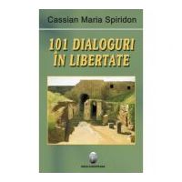 101 dialoguri in libertate, volumul I - Cassian Maria Spiridon