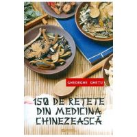 150 de retete din medicina chinezeasca - Gheorghe Ghetu