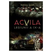 Acvila Legiunii a IX-a - Rosemary Sutcliff