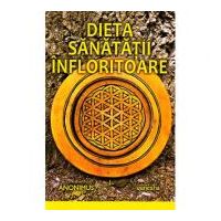 Dieta sanatatii infloritoare - Anonimus