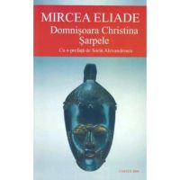Domnisoara Christina. Sarpele - Mircea Eliade