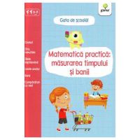Gata de scoala! Matematica practica: masurarea timpului si banii