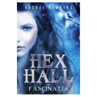 Hex Hall. Vol.3: Fascinatia - Rachel Hawkins