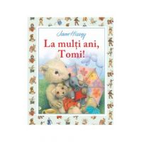 La multi ani, Tomi! - Jane Hissey