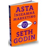 Asta inseamna marketing - Seth Godin