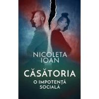 Casatoria, o impotenta sociala - Nicoleta Ioan