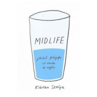 Midlife. Ghidul filozofic al varstei de mijloc - Kieran Setiya