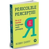 Pericolele perceptiei - Bobby Duffy