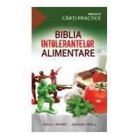 Biblia intolerantelor alimentare - Antony Haynes, Antoinette Savill