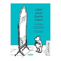 Cand eram foarte tineri - A.A. Milne