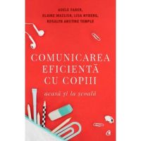 Comunicarea eficienta cu copiii - Adele Faber, Elaine Mazlish, Lisa Nyberg