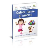 Culori, forme si marimi 3-4 ani - Activitati de zi cu zi pentru prescolari