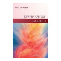 Despre sensul suferintei si despre dezvoltarea vietii launtrice - Rudolf Meyer